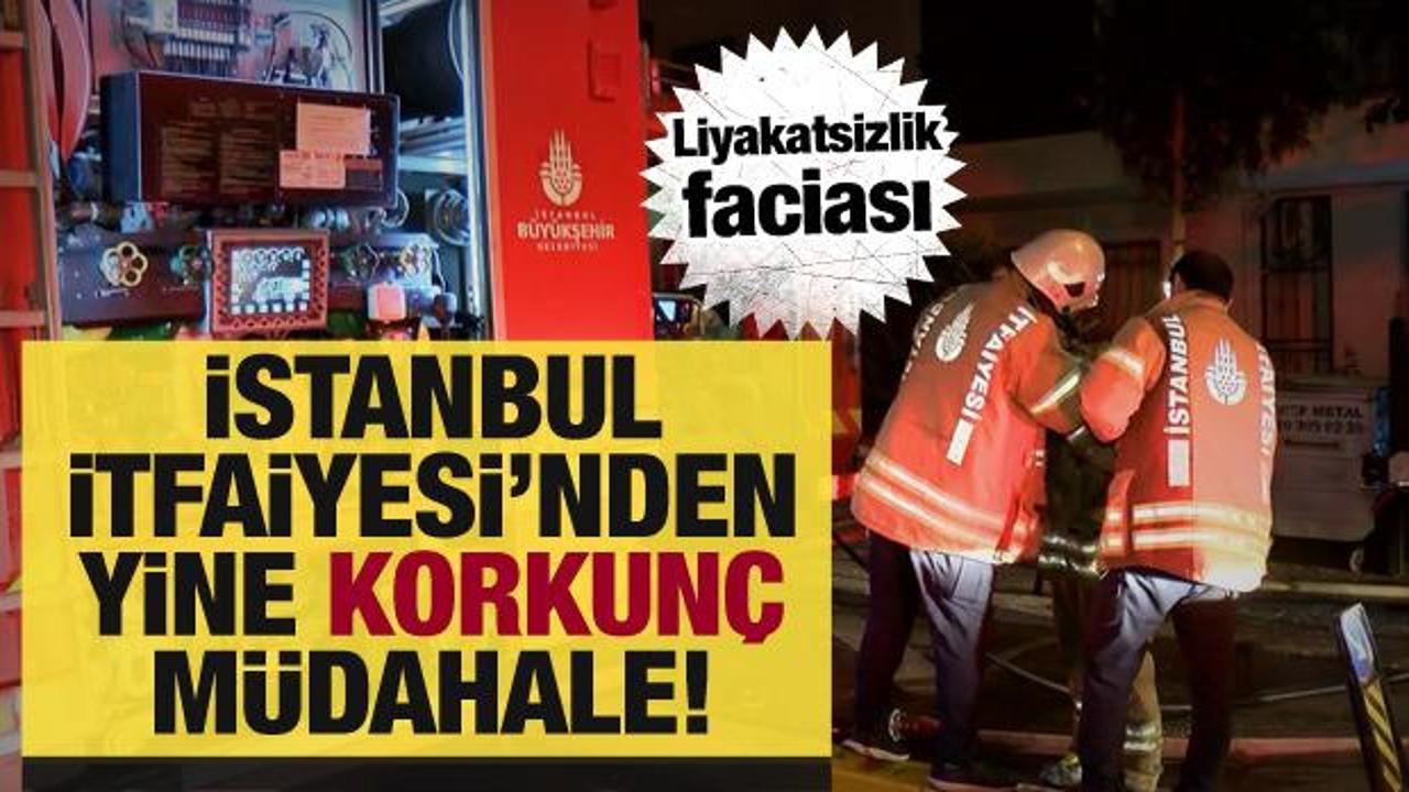 Yine İstanbul itfaiyesi yine beceriksizlik! Yiten canın sebebi bozuk ekipman mı?