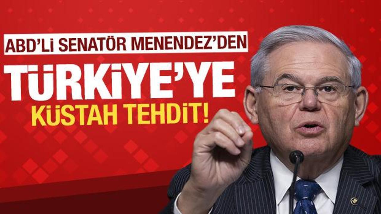 ABD'li senatör Bob Menendez'den Türkiye'ye küstah tehdit!