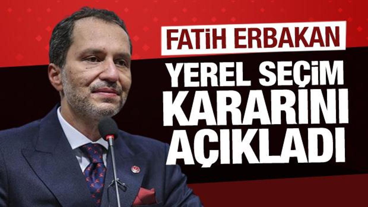 Fatih Erbakan, yerel seçim kararını açıkladı!