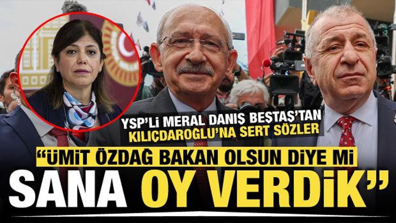 YSP'li Beştaş: Biz &Uuml;mit &Ouml;zdağ bakan olsun diye mi Kılı&ccedil;daroğlu'na oy verdik?