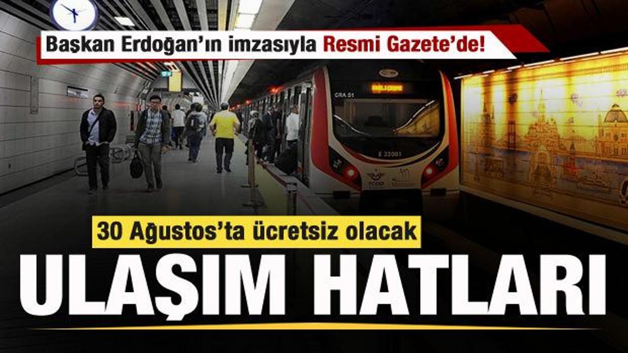Karar Resmi Gazete'de! 30 Ağustos'ta &uuml;cretsiz olacak ulaşım hatları