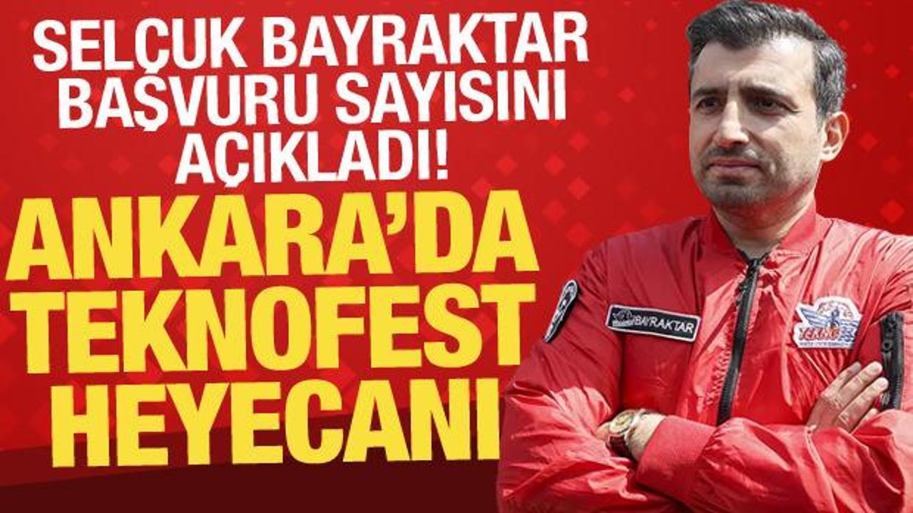 Ankara'da TEKNOFEST heyecanı! Selçuk Bayraktar: 1 milyondan fazla genç başvurdu