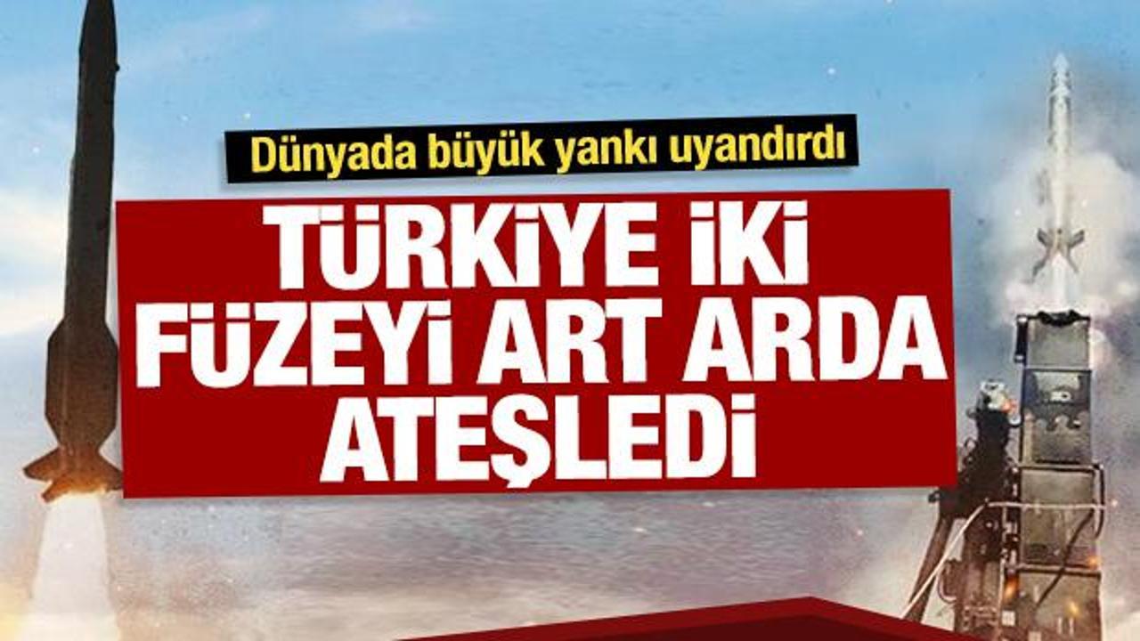 Türkiye İki füzeyi art arda ateşlendi: Dünyada büyük yankı uyandırdı