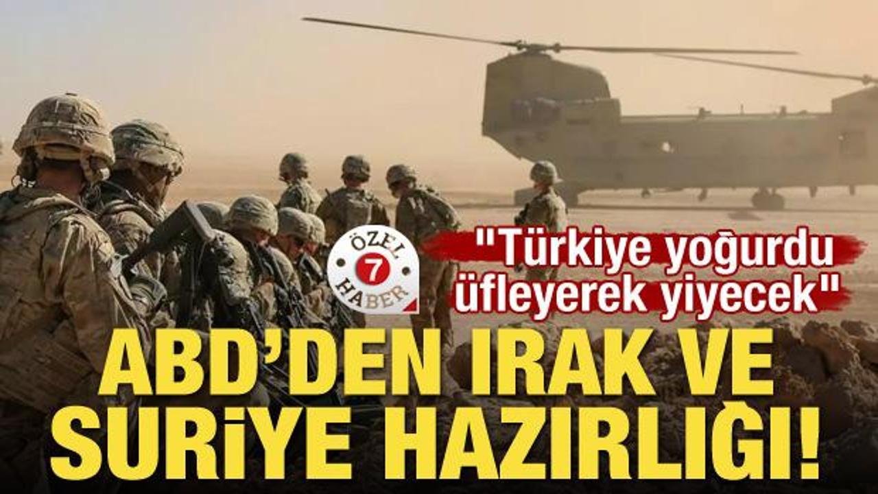 "T&uuml;rkiye yoğurdu &uuml;fleyerek yiyecek" ABD'den Irak ve Suriye hazırlığı! 