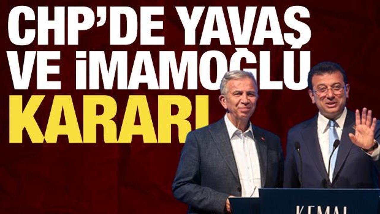 CHP'de İmamoğlu ve Yavaş kararı