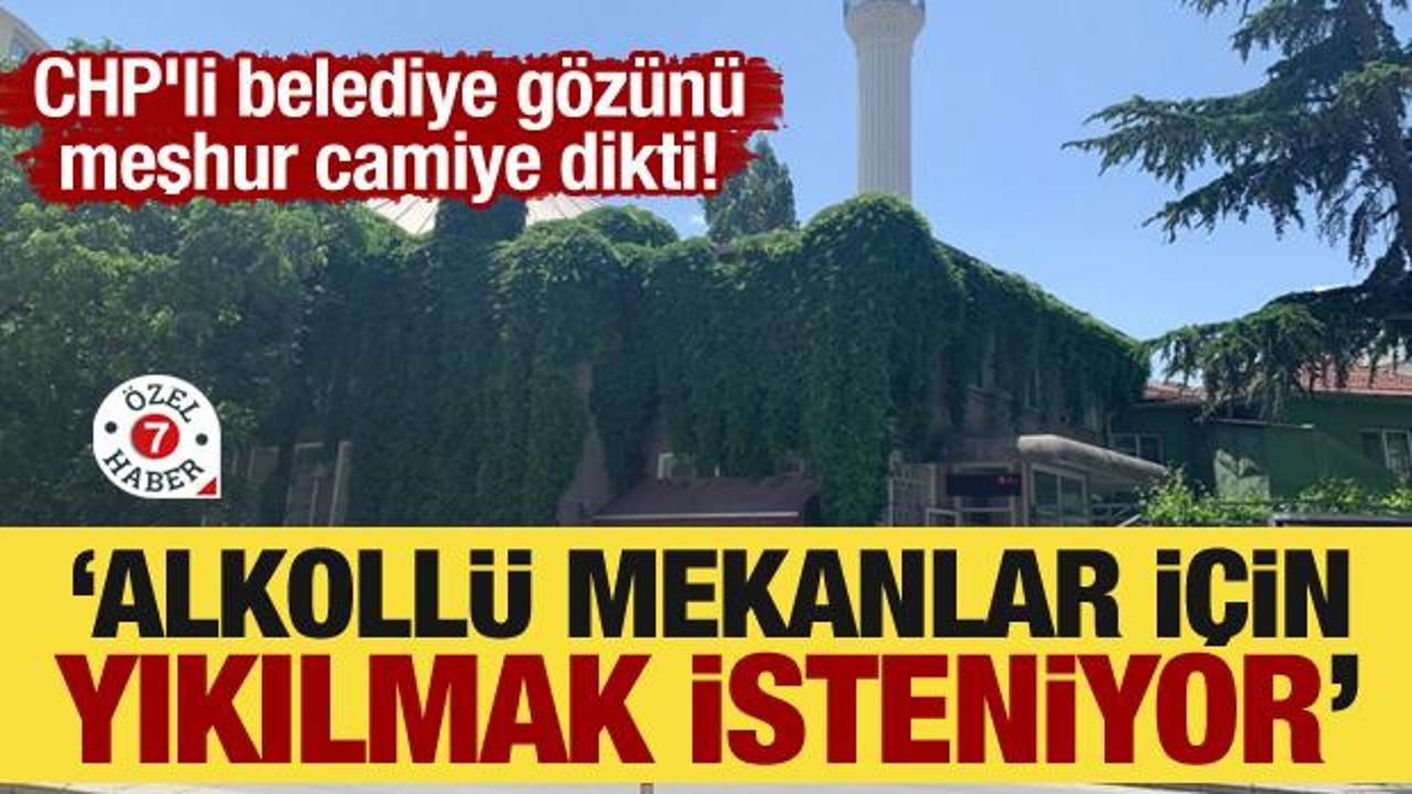 CHP'li belediye gözünü meşhur camiye dikti! "Alkollü mekanlar için yıkılmak isteniyor"