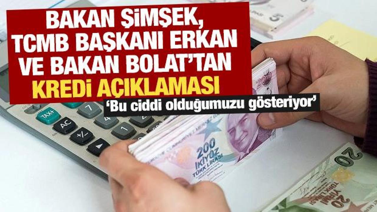 Bakan Şimşek, TCMB Başkanı Erkan ve Bakan Bolat'tan kredi açıklaması