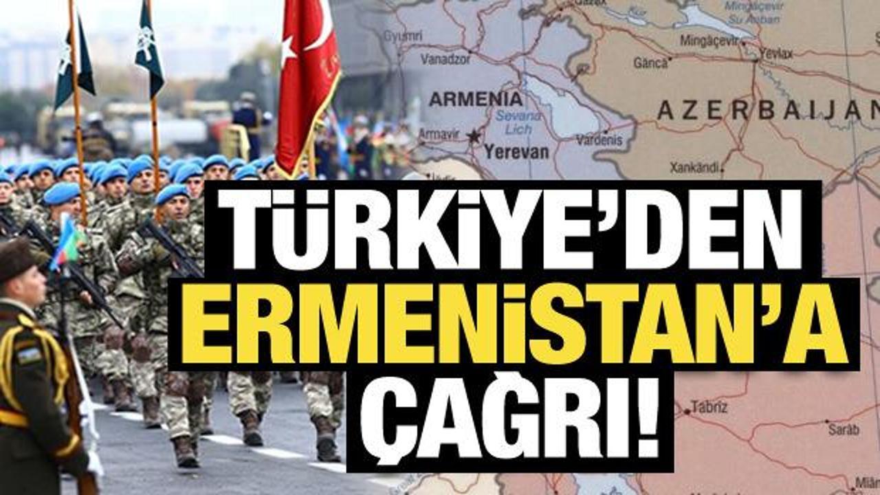 Son Dakika: Türkiye'den Ermenistan'a çağrı!