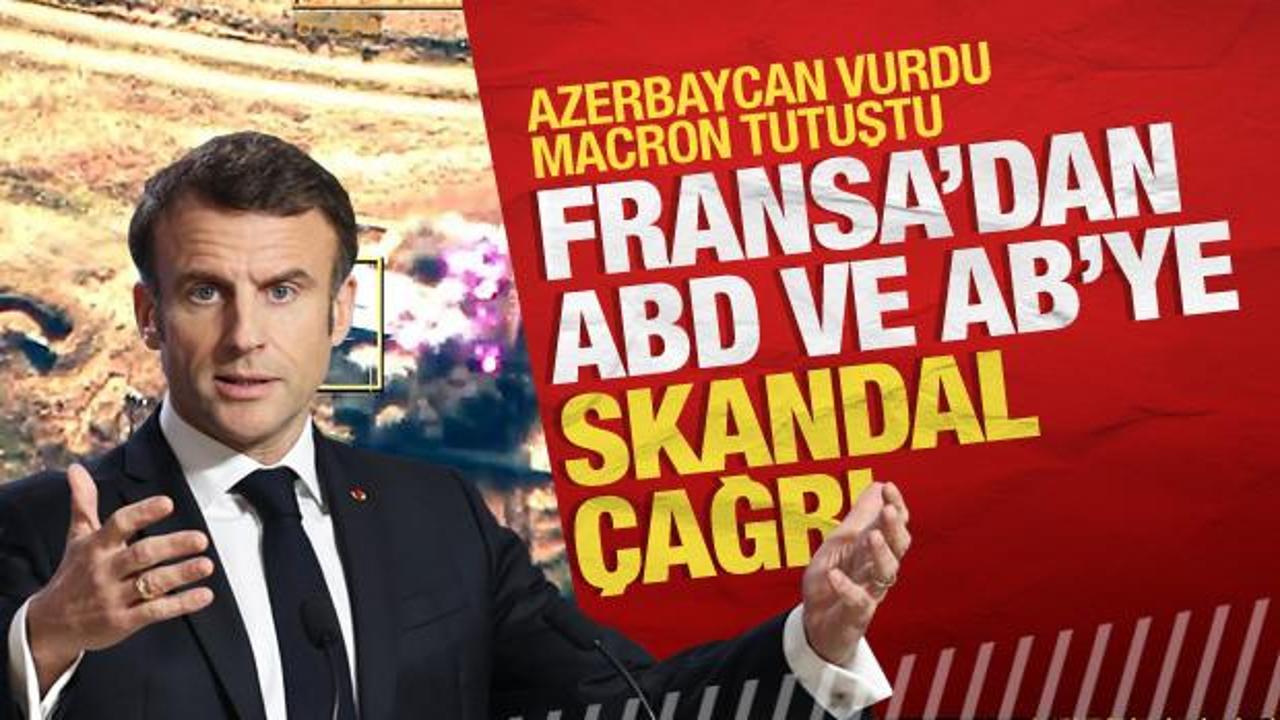 Azerbaycan'ın haklı mücadelesi rahatsız etti... Fransa'dan AB ve ABD'ye skandal çağrı