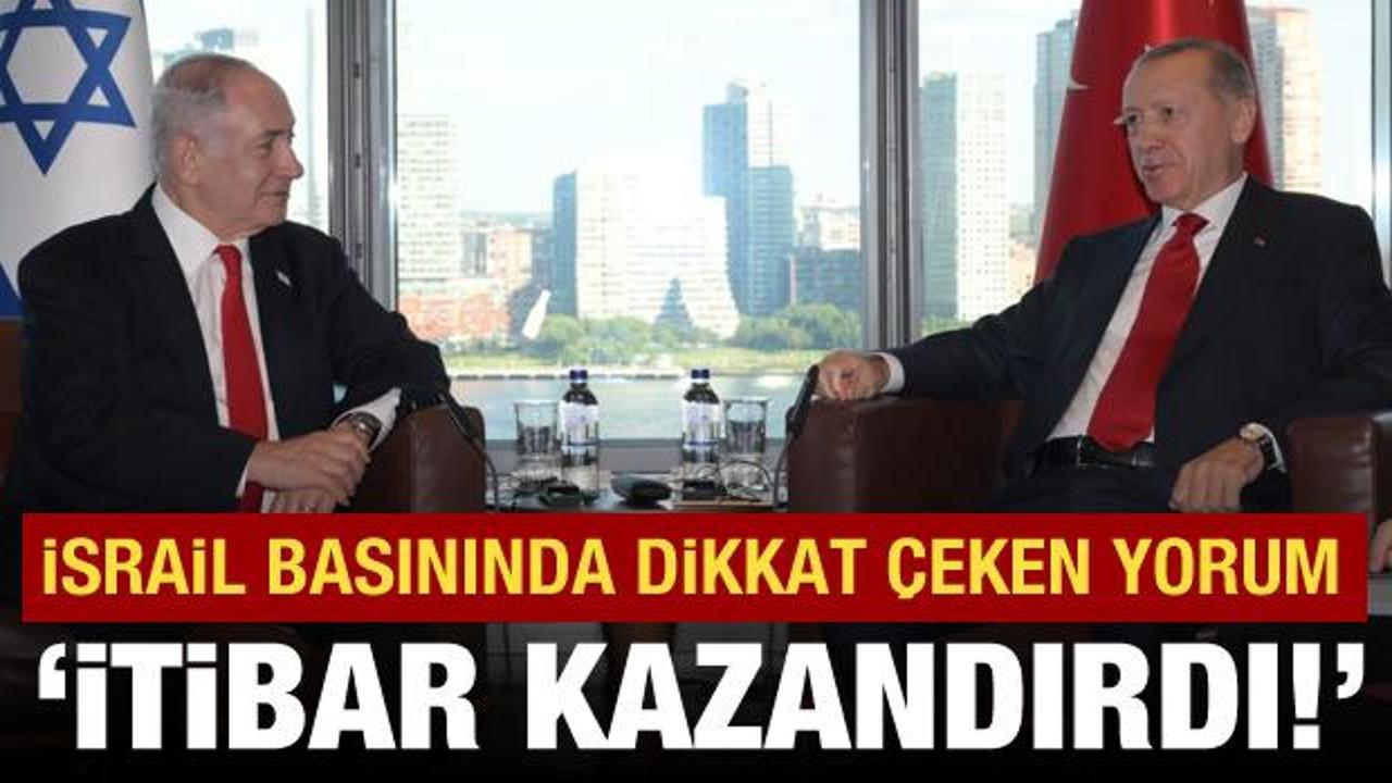 İsrail basınında Erdoğan Netanyahu g&ouml;r&uuml;şmesi yorumu: Başbakana itibar kazandırdı!