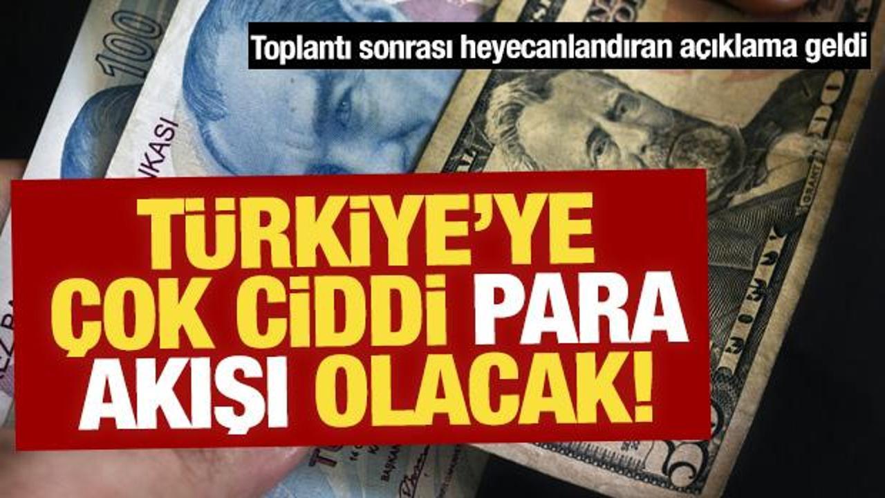 Yakın zamanda T&uuml;riye'ye &ccedil;ok ciddi para akışı olacak