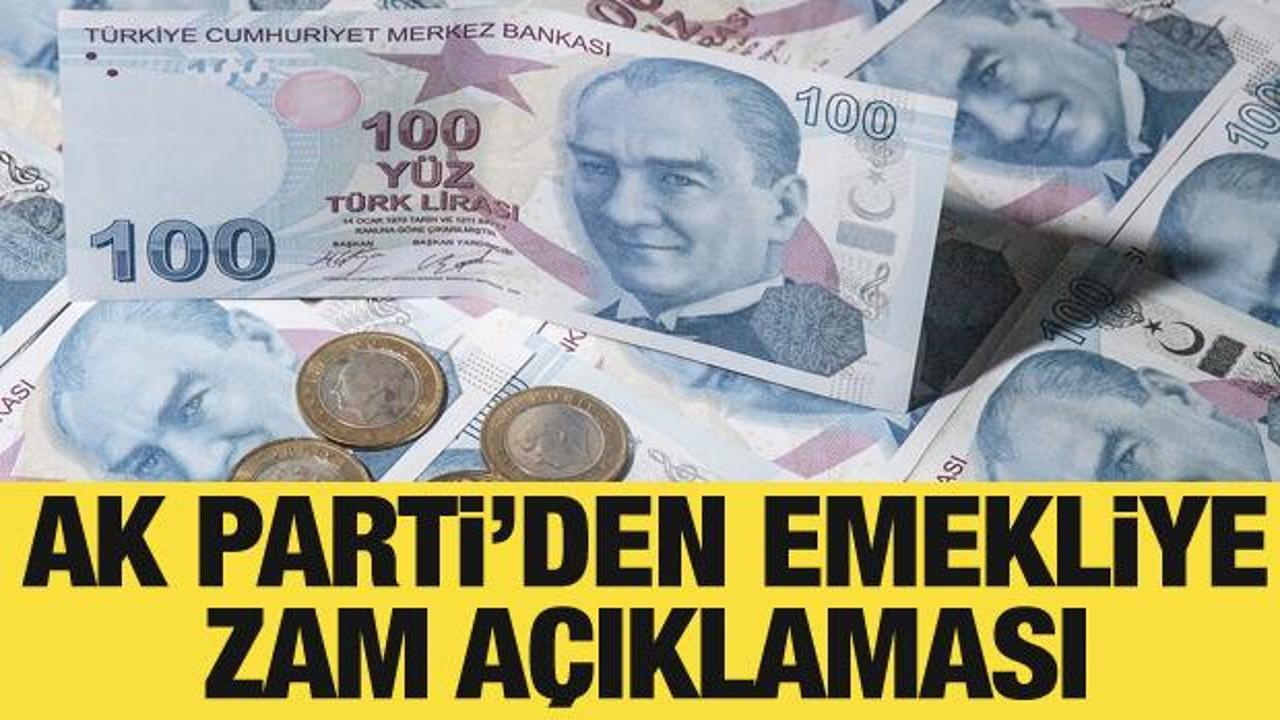 AK Parti'den emekli zammıyla ilgili a&ccedil;ıklama