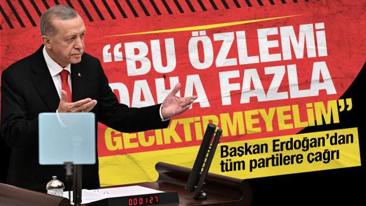 Başkan Erdoğan'dan TBMM'de t&uuml;m partilere yeni anayasa &ccedil;ağrısı