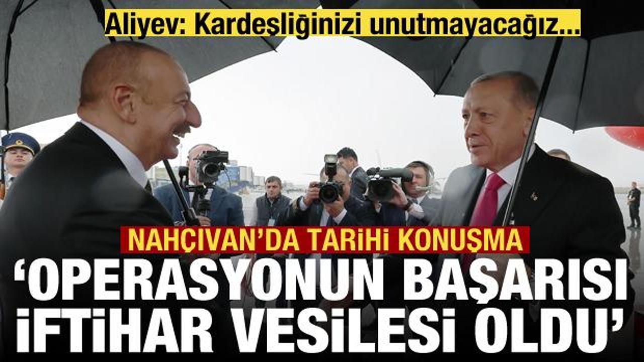 Cumhurbaşkanı Erdoğan Nah&ccedil;ıvan'da: Operasyonun başarısı iftihar meselesi oldu