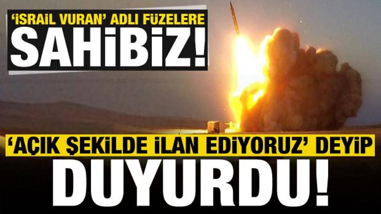 G&ouml;zdağı verdiler: A&ccedil;ık şekilde ilan ediyoruz, 'İsrail vuran' adlı f&uuml;zelere sahibiz...