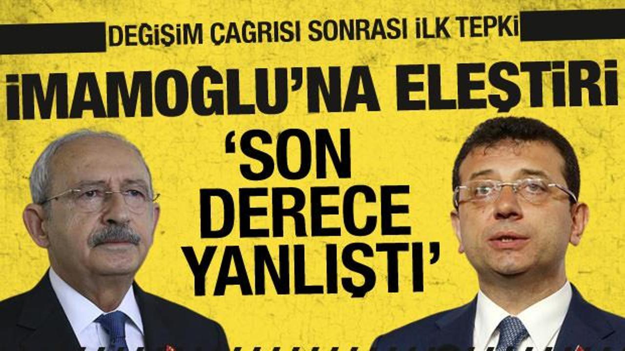 Kılıçdaroğlu'ndan İmamoğlu'na ilk eleştiri: Son derece yanlış yaptı