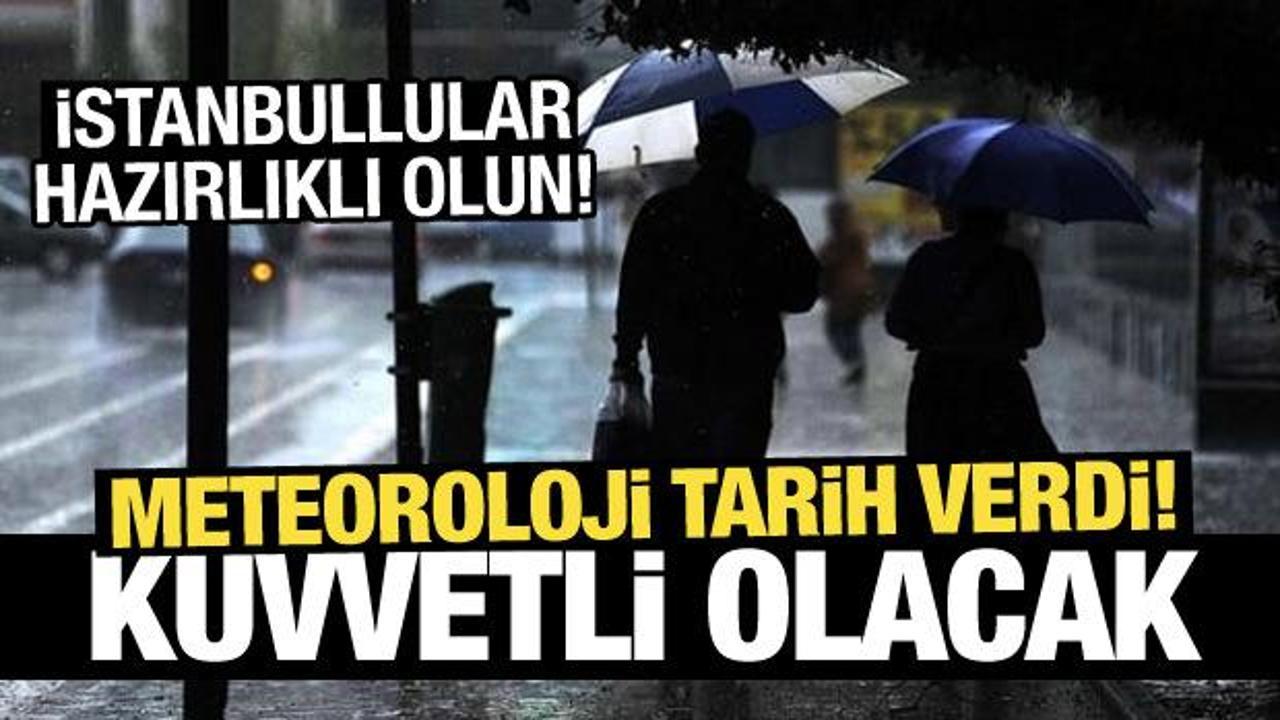 Meteoroloji tarih verdi: İstanbullular hazırlıklı olun! 