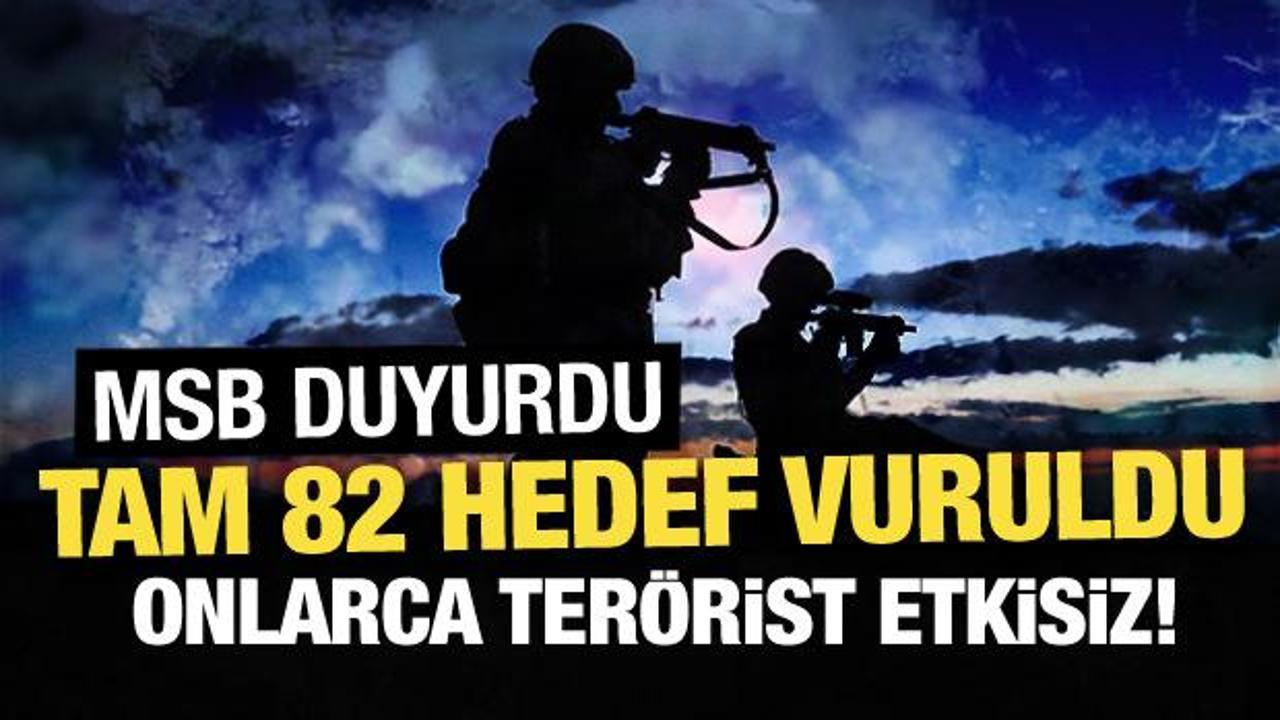 MSB duyurdu: Tam 82 hedef vuruldu, onlarca ter&ouml;rist etkisiz!