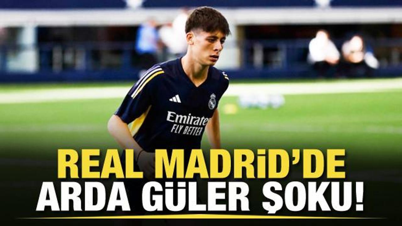 Real Madrid'de Arda G&uuml;ler şoku!