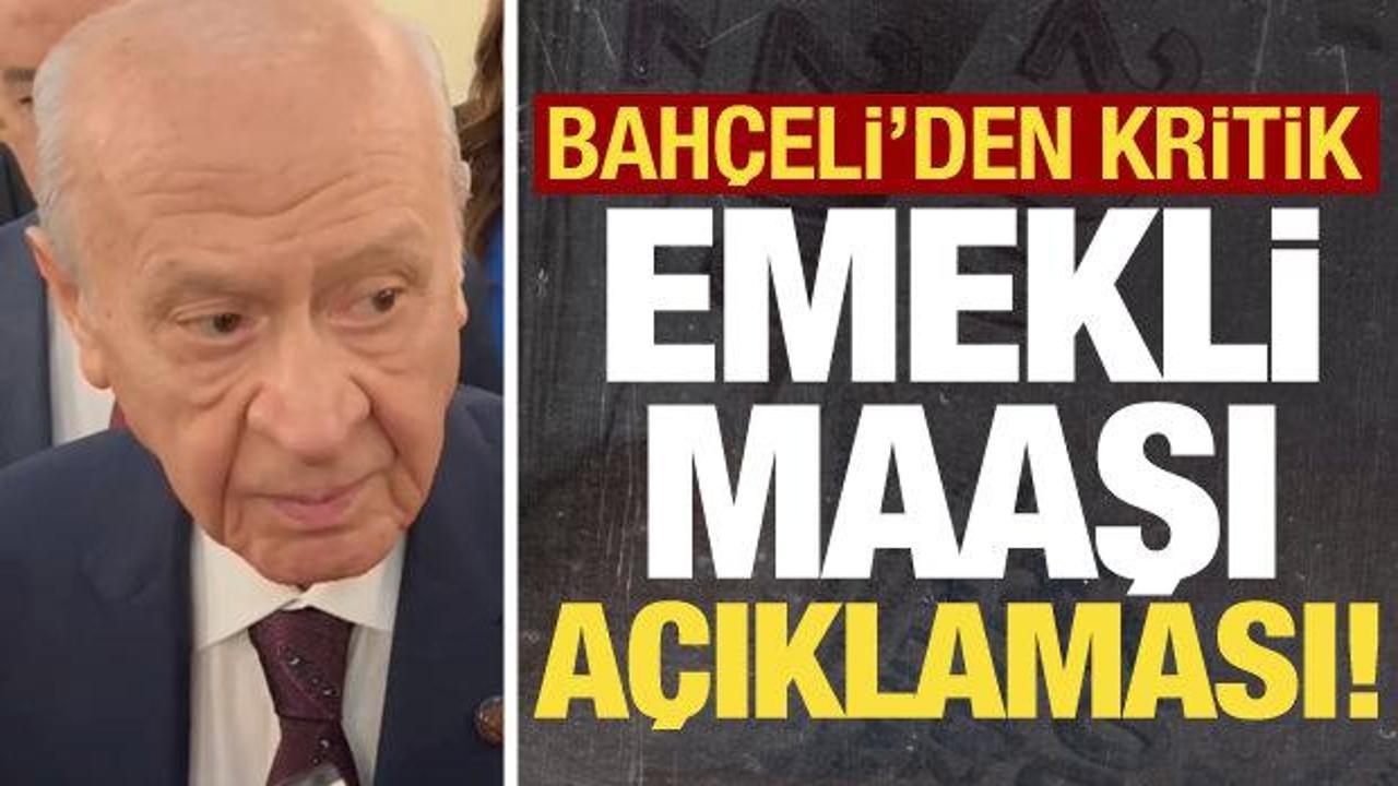 Son dakika: Devlet Bah&ccedil;eli'den emekli maaşı a&ccedil;ıklaması!