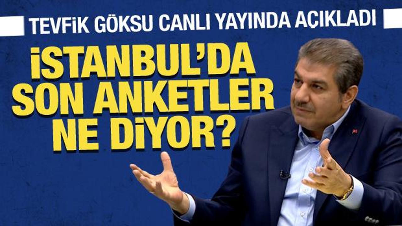 Son Dakika... Tevfik Göksu canlı yayında açıkladı: İstanbul'da son anketler ne diyor?