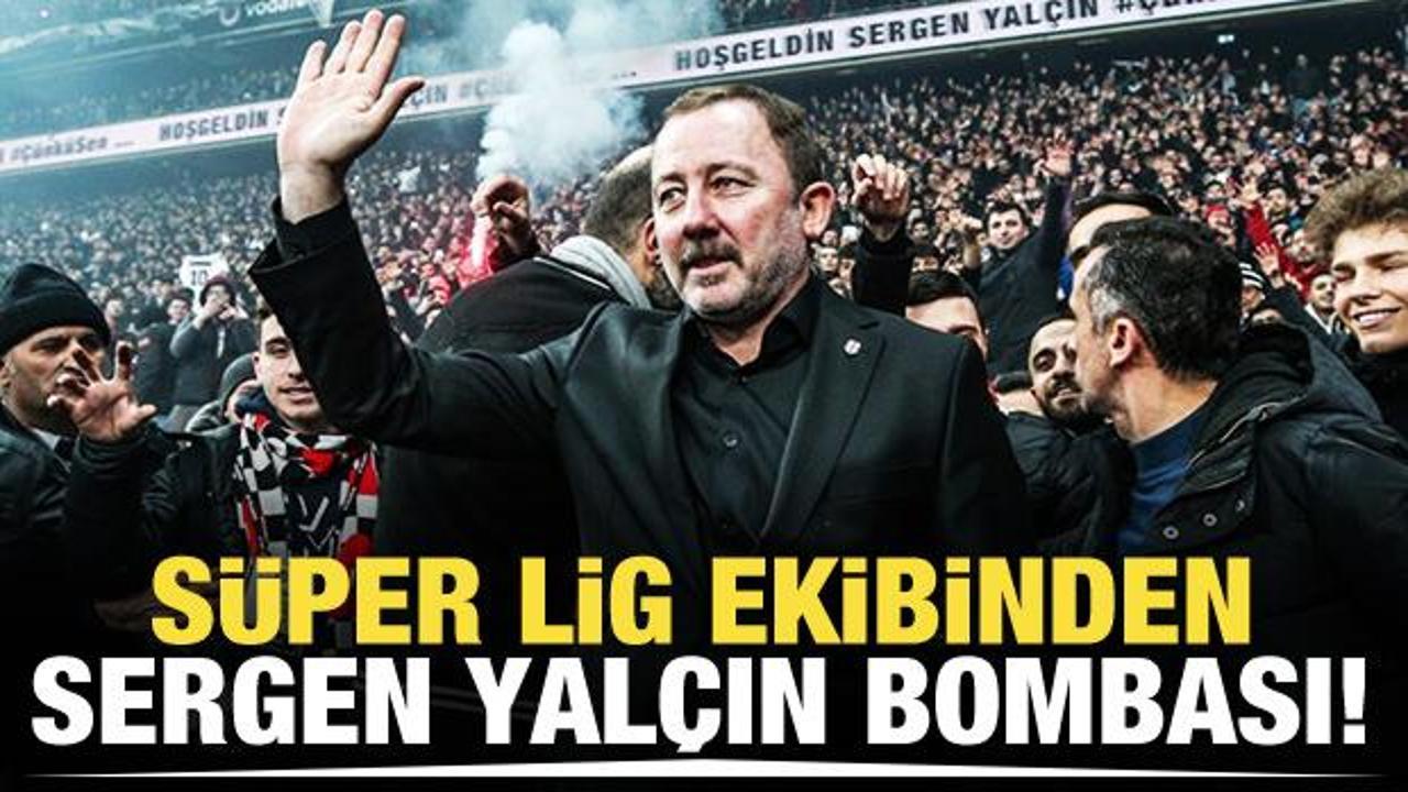 Süper Lig ekibinden Sergen Yalçın bombası!