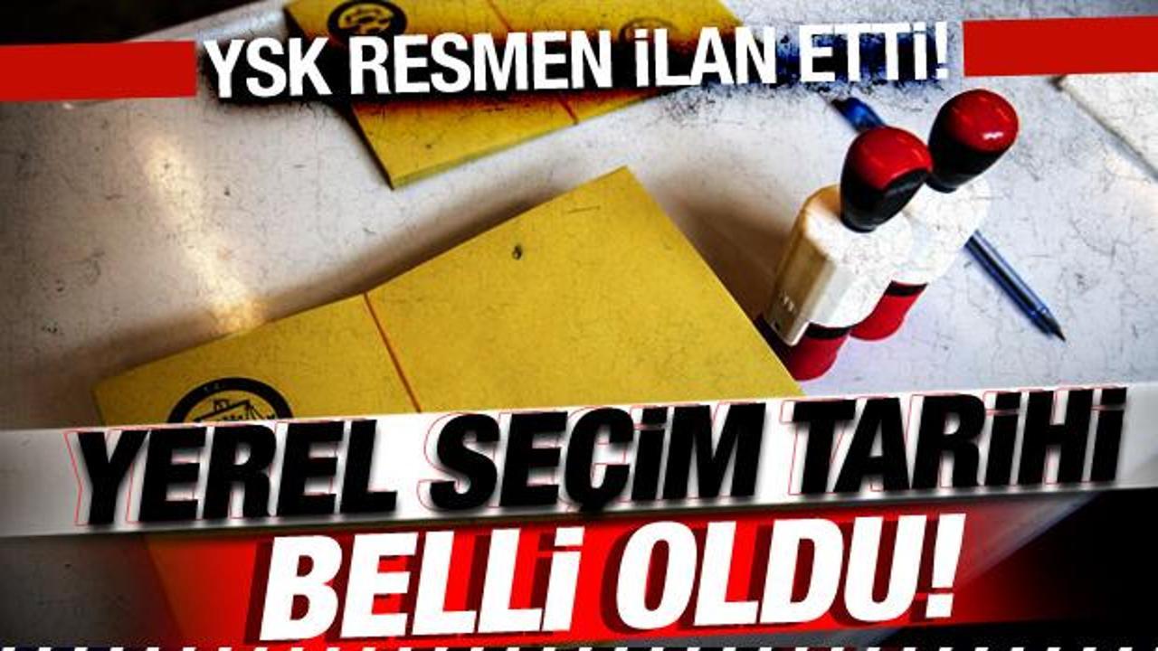 YSK resmen ilan etti! Yerel se&ccedil;im tarihi belli oldu!