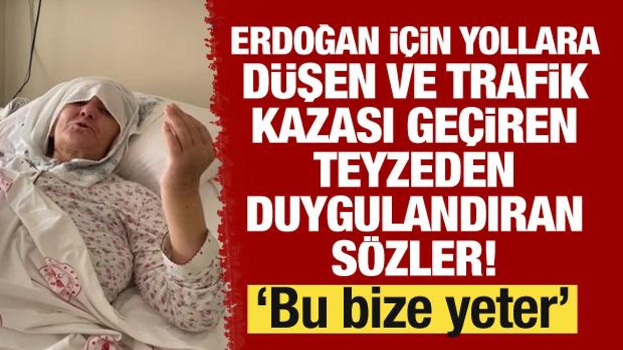 Erdoğan i&ccedil;in yollara d&uuml;şen teyzeden duygulandıran s&ouml;zler: Bu bize yeter