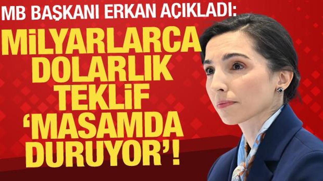 MB Başkanı Erkan a&ccedil;ıkladı: Milyarlarca dolarlık teklif 'masamda duruyor'!