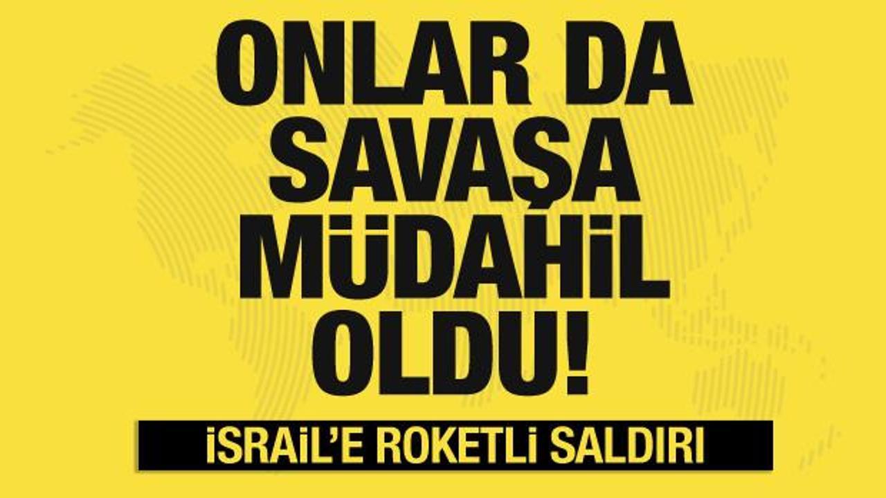 Onlar da savaşa müdahil oldu! İsrail'i vurdular...Karşı atak
