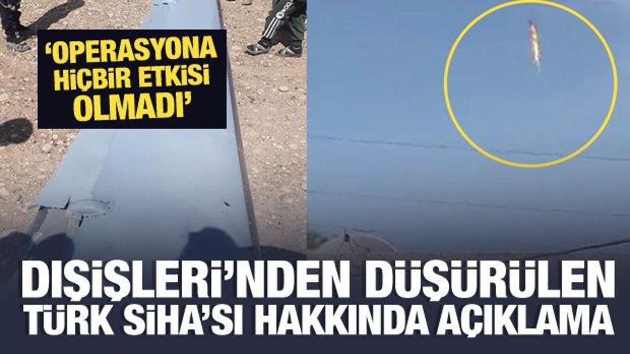 Son Dakika: Dışişleri Bakanlığı'ndan düşürülen Türk SİHA'sı hakkında açıklama!