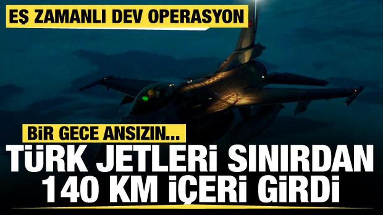 Türk jetleri sınırdan 140 km içeri girdi... Hava harekatının detayları ortaya çıktı