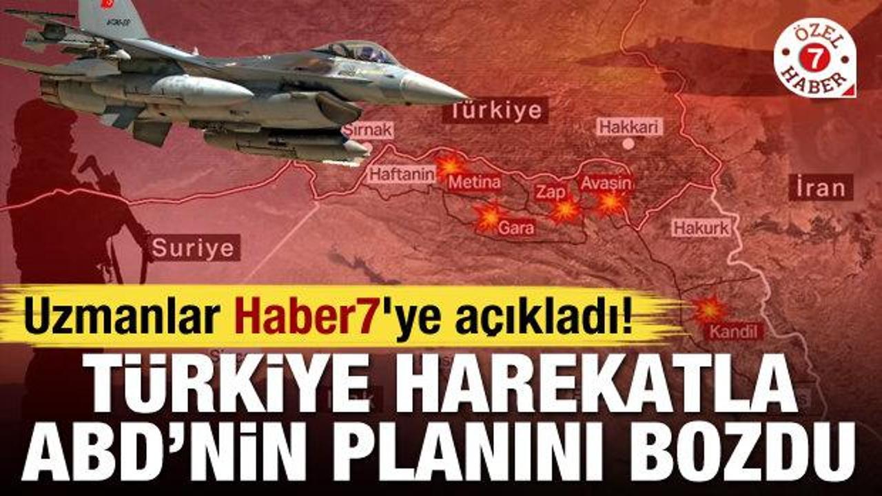 Uzmanlar Haber7'ye açıkladı! Türkiye harekatla ABD'nin planını bozdu