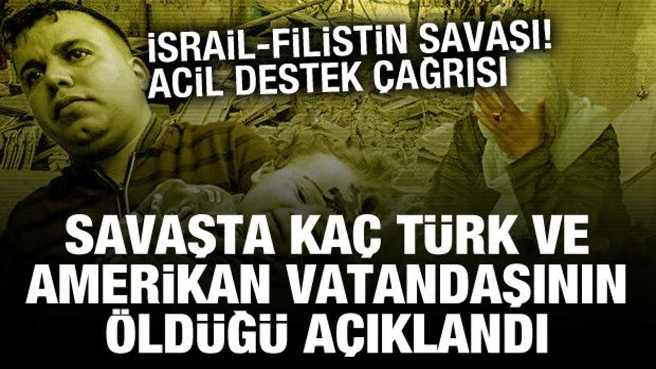 İsrail-Filistin savaşı: Savaşta ka&ccedil; T&uuml;rk ve Amerikan vatandaşının &ouml;ld&uuml;ğ&uuml; a&ccedil;ıklandı