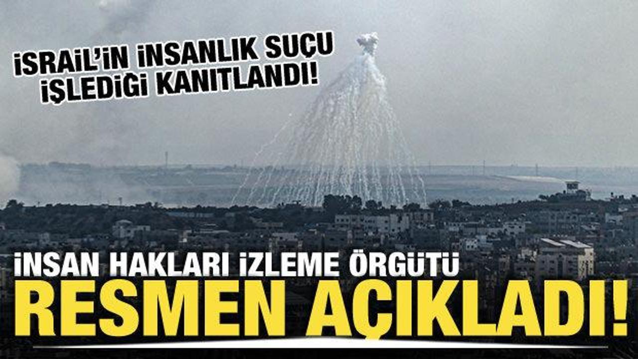 İsrail'in insanlık su&ccedil;u işlediği kanıtlandı! İnsan Hakları İzleme &Ouml;rg&uuml;t&uuml; a&ccedil;ıkladı! 