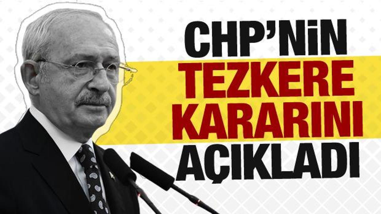 Kılıçdaroğlu CHP'nin 'Tezkere' kararını açıkladı