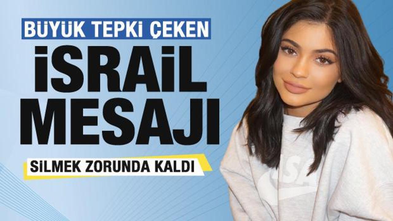 Kylie Jenner'ın İsrail mesajına tepki yağdı! Silmek zorunda kaldı
