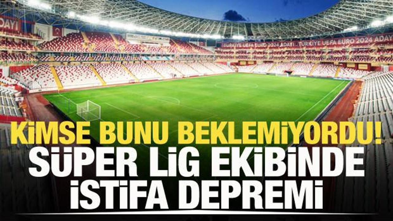 S&uuml;per Lig ekibinde beklenmeyen istifa kararı!