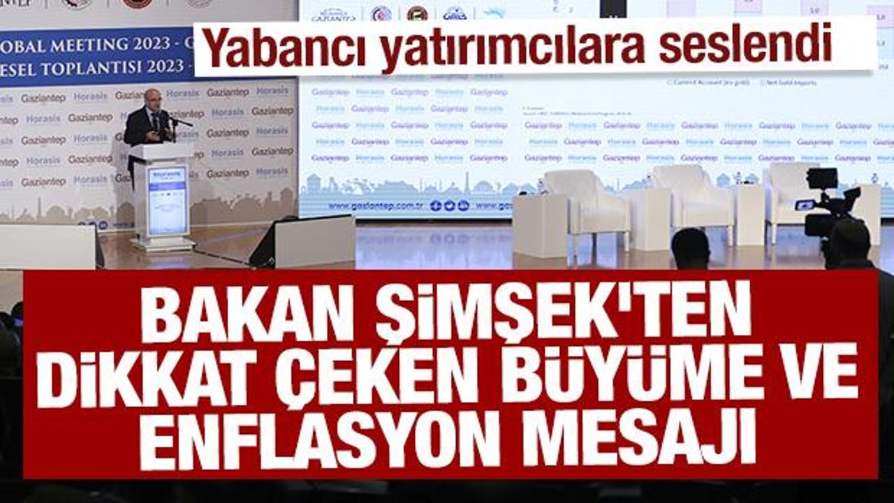 Bakan Şimşek'ten dikkat &ccedil;eken b&uuml;y&uuml;me ve enflasyon mesajı