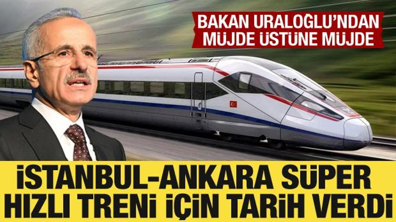 Bakan Uraloğlu, İstanbul-Ankara Süper Hızlı Treni için tarih verdi