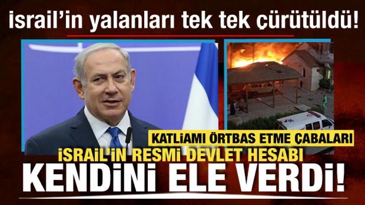 İsrail'in yalanları tek tek çürütüldü! İsrail'in resmi devlet hesabı kendini ele verdi