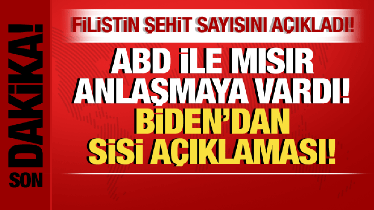 İsrail-Filistin savaşı: ABD ve Mısır anlaşmaya vardı! Biden'dan Sisi'ye övgü!