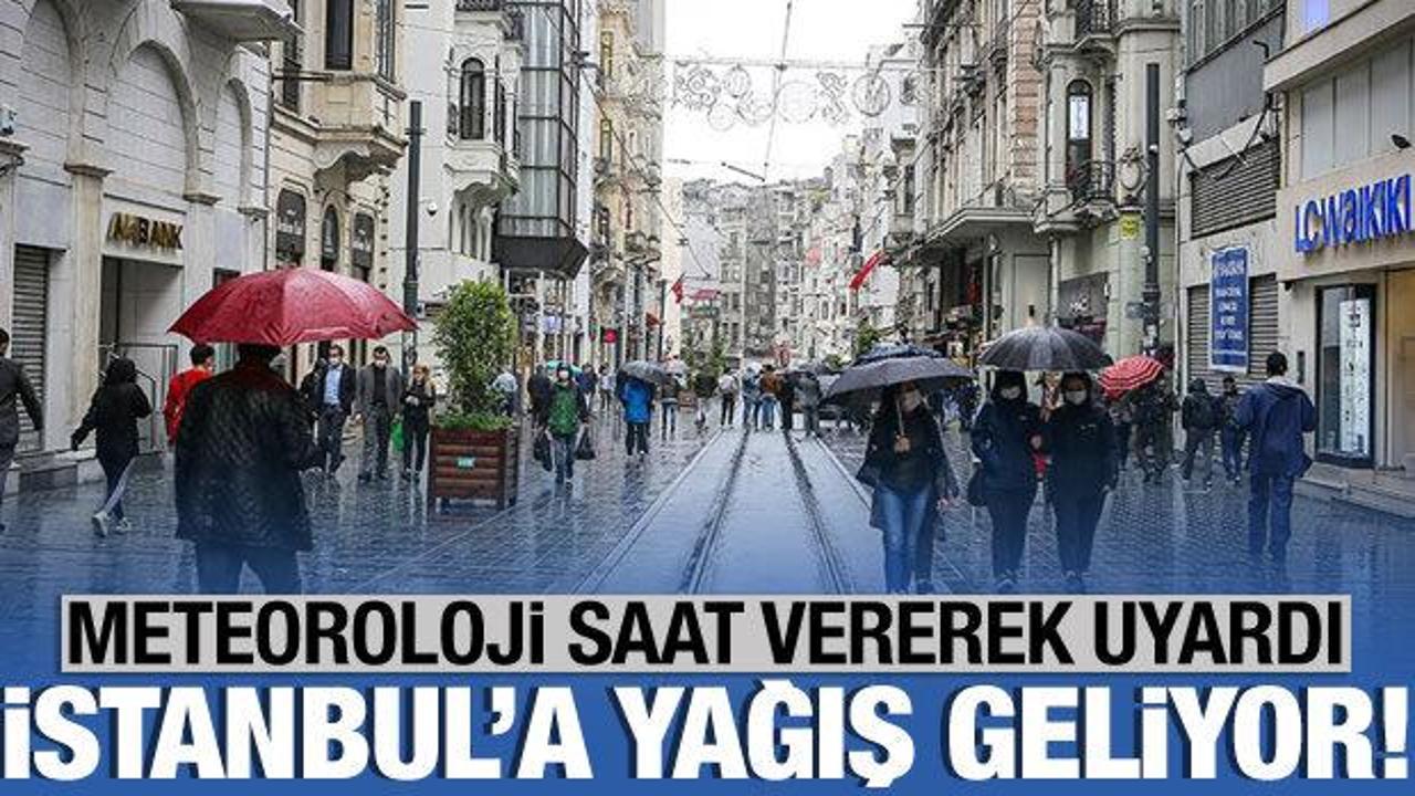Meteoroloji uyardı! İstanbul ve çevresinde yağış bekleniyor
