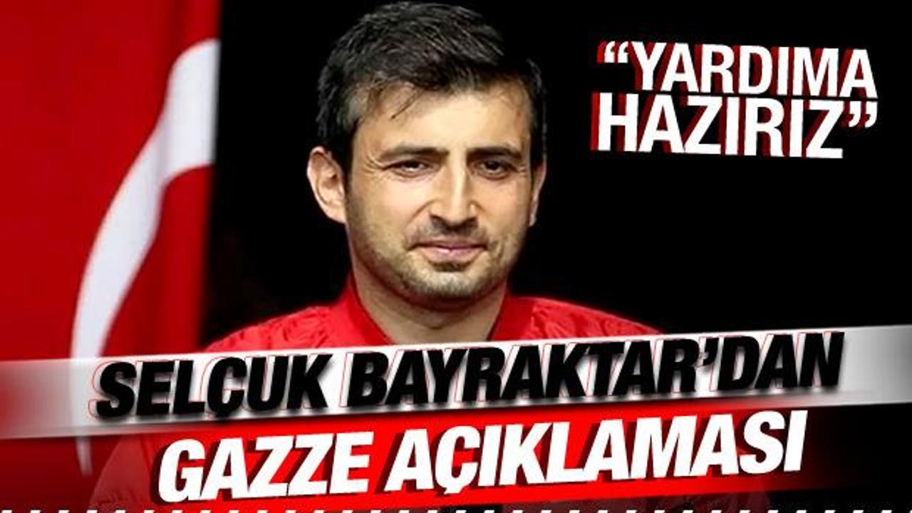 Sel&ccedil;uk Bayraktar'dan Gazze a&ccedil;ıklaması: Sessiz kalmak ortak olmaktır! Yardıma hazırız!