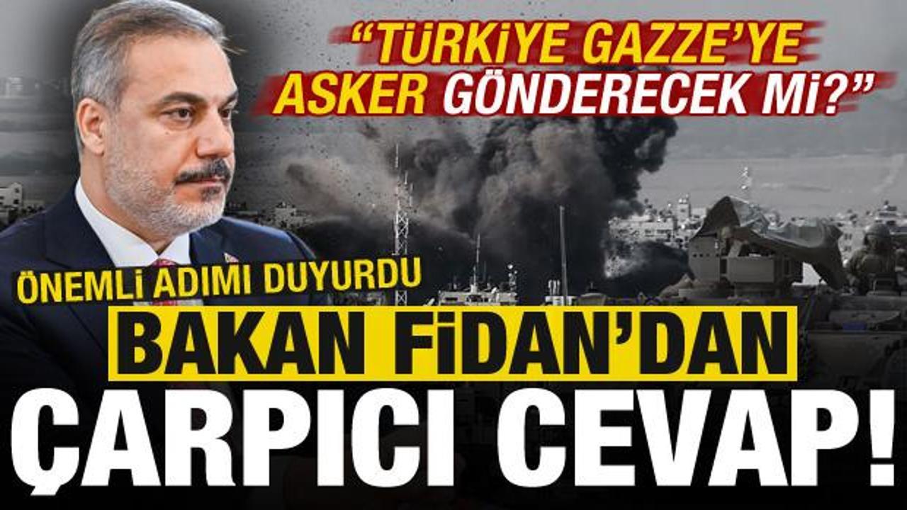 'Türkiye Gazze'ye asker gönderecek mi?' sorusuna Hakan Fidan'dan dikkat çeken cevap!