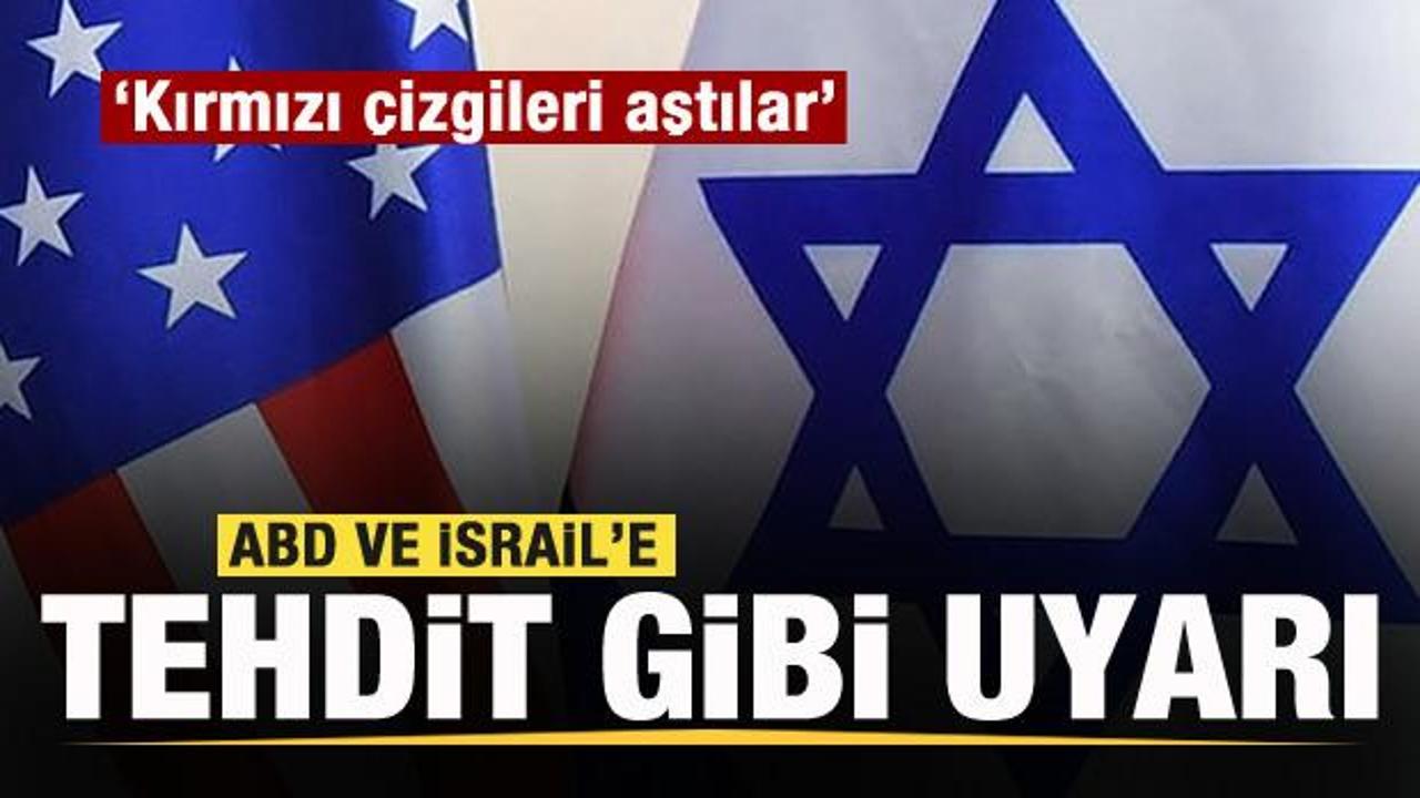 ABD ve İsrail'e tehdit gibi uyarı: Kırmızı &ccedil;izgileri aştılar