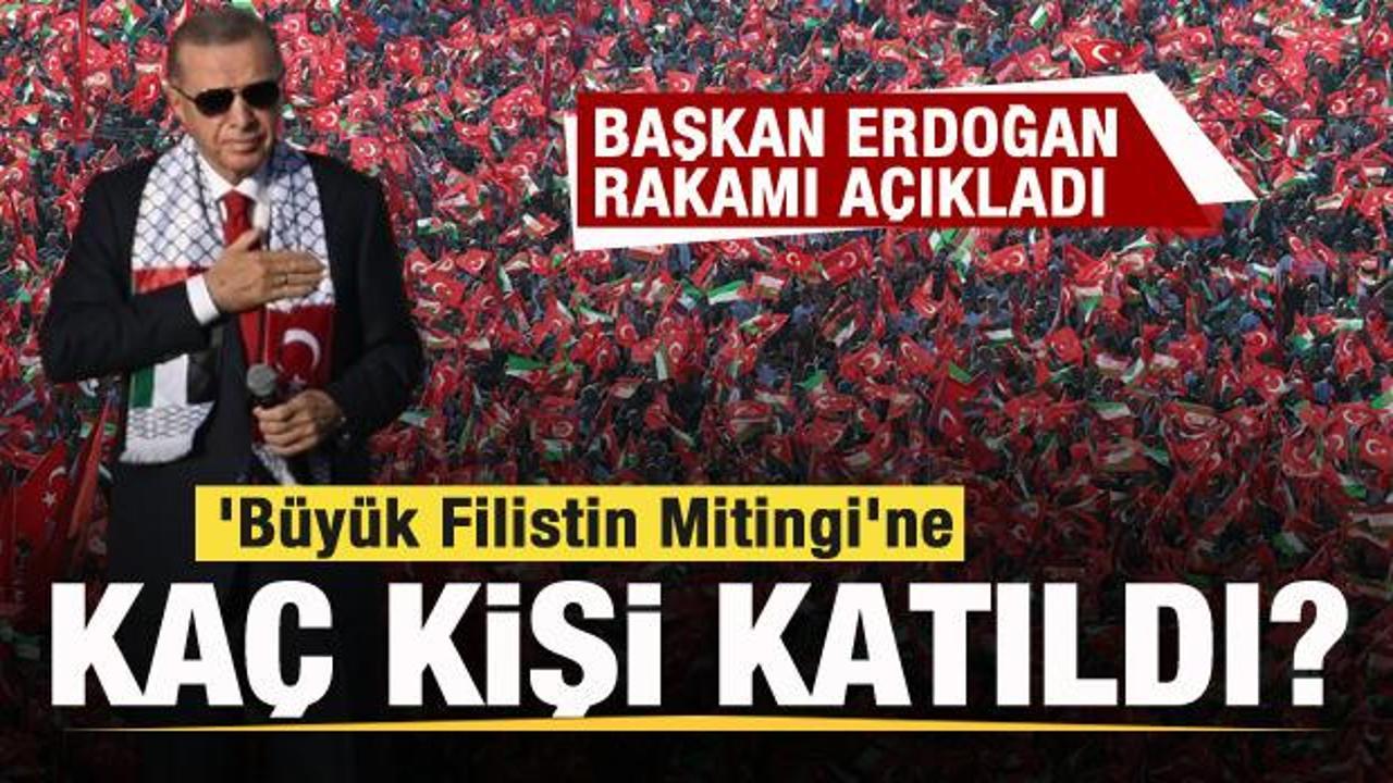 Başkan Erdoğan a&ccedil;ıkladı! Filistin mitingine ka&ccedil; kişi katıldı?