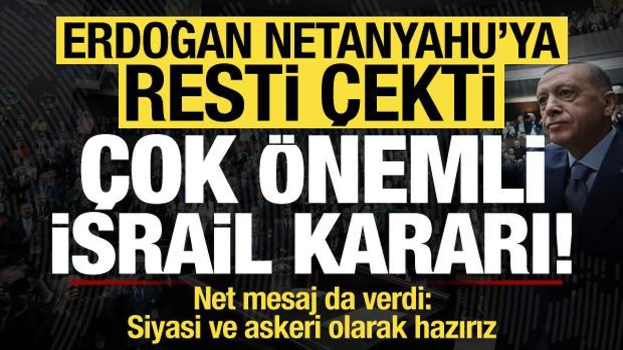 Başkan Erdoğan, Netanyahu'ya rest çekti, son dakika 'İsrail' kararı! 'Siyasi ve askeri...'
