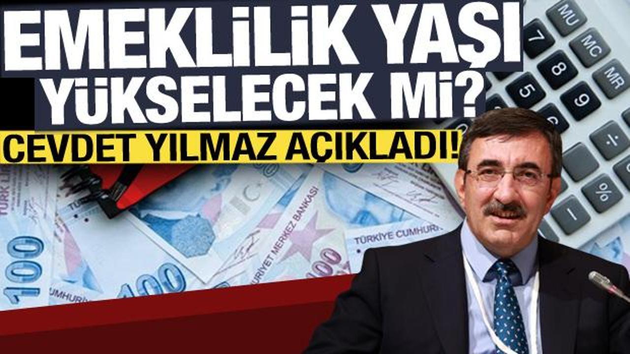 Emeklilik yaşı y&uuml;kselecek mi? Cevdet Yılmaz a&ccedil;ıkladı