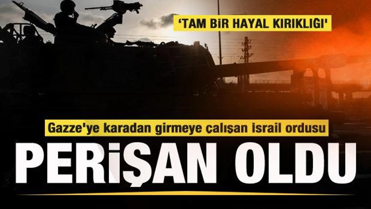 İsrail ordusu perişan oldu! B&ouml;yle itiraf ettiler: Tam bir hayal kırıklığı